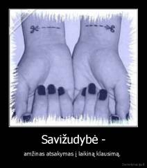 Savižudybė - - amžinas atsakymas į laikiną klausimą. 