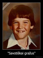 "Savotiškai gražus" - 
