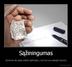 Sąžiningumas - Gyvenime dar spėsiu pabūti sąžiningas, o kol kas turiu pabaigti mokyklą