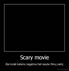 Scary movie - štai kodėl katėms negalima žiet siaubo filmų nakty