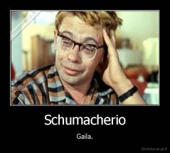 Schumacherio - Gaila.