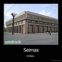 Seimas - Cirkas...
