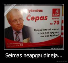 Seimas neapgaudineja... - 