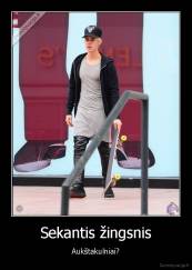 Sekantis žingsnis - Aukštakulniai?