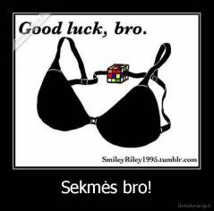 Sekmės bro! - 