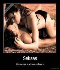 Seksas - Geriausiai naikina riebalus
