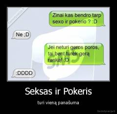 Seksas ir Pokeris - turi vieną panašuma