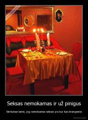 Seksas nemokamas ir už pinigus - Skirtumas tame, jog nemokamas seksas yra kur kas brangesnis