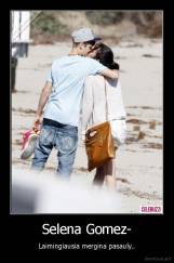Selena Gomez- - Laimingiausia mergina pasauly..
