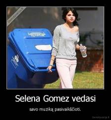 Selena Gomez vedasi - savo muziką pasivaikščioti.