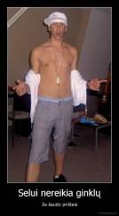 Selui nereikia ginklų - Jis šaudo pirštais