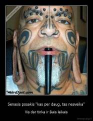 Senasis posakis "kas per daug, tas nesveika" - Vis dar tinka ir šiais laikais