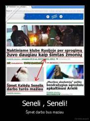 Seneli , Seneli! - Šįmet darbo bus maziau