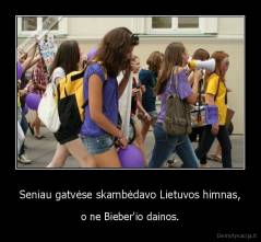 Seniau gatvėse skambėdavo Lietuvos himnas, - o ne Bieber'io dainos.