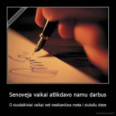 Senoveja vaikai atlikdavo namu darbus - O siuolaikiniai vaikai net nesikankina meta i siuksliu deze