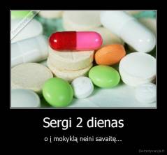 Sergi 2 dienas - o į mokyklą neini savaitę...