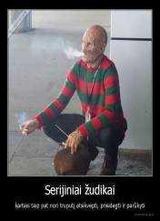 Serijiniai žudikai - kartais taip pat nori truputį atsikvėpti, prisidegti ir parūkyti