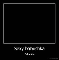 Sexy babushka - Baba Alla