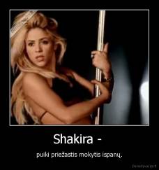 Shakira -  - puiki priežastis mokytis ispanų.