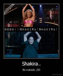Shakira.. - Be makiažo ;DD