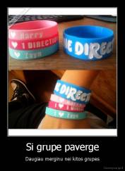 Si grupe paverge - Daugiau merginu nei kitos grupes