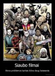 Siaubo filmai  - tikros problemos kartais būna daug baisesnės