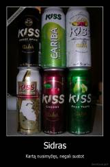 Sidras - Kartą nusimyžęs, negali sustot