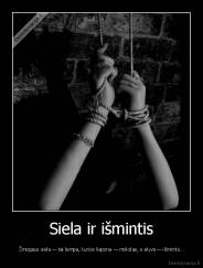 Siela ir išmintis - Žmogaus siela — tai lempa, kurios liepsna — mokslas, o alyva — išmintis..