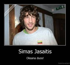 Simas Jasaitis - Oksana duos!
