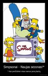 Simpsonai - Naujas sezonas!* - *-Kai peržiūrėsi visus senus porą kartų