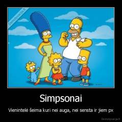 Simpsonai - Vienintelė šeima kuri nei auga, nei sensta ir jiem px