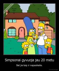 Simpsonai gyvuoja jau 20 metu - Bet jie taip ir nepasikeite.