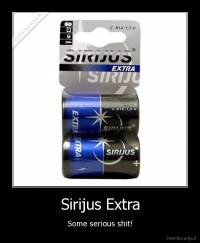 Sirijus Extra - Some serious shit!