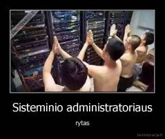 Sisteminio administratoriaus - rytas