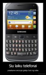 Siu laiku telefonai - praaitame amziuje galeju buti irgi sitie