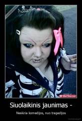 Siuolaikinis jaunimas - - Neskiria komedijos, nuo tragedijos