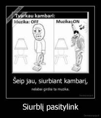 Siurblį pasitylink - 