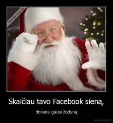 Skaičiau tavo Facebook sieną, - dovanu gausi žodyną
