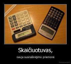 Skaičiuotuvas, - nauja susirašinėjimo priemonė