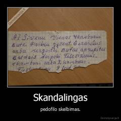 Skandalingas - pedofilo skelbimas.