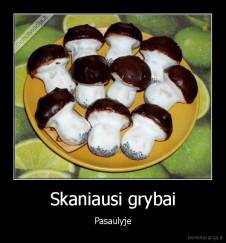 Skaniausi grybai - Pasaulyje