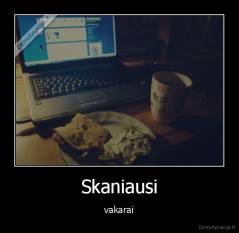 Skaniausi - vakarai