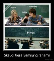 Skaudi tiesa Samsung fanams - 