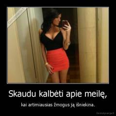 Skaudu kalbėti apie meilę, - kai artimiausias žmogus ją išniekina.