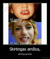 Skirtingas amžius, - skirtingi įpročiai