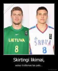 Skirtingi likimai, - aukso troškimas tas pats...