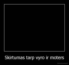 Skirtumas tarp vyro ir moters - 