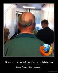 Sklando nuomonė, kad vyrams labiausiai - tinka Firefox šukuoseną .