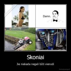 Skoniai - Jie niekada negali būti vienodi
