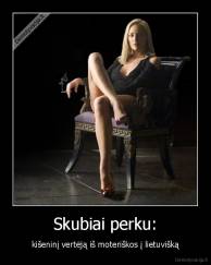 Skubiai perku: - kišeninį vertėją iš moteriškos į lietuvišką